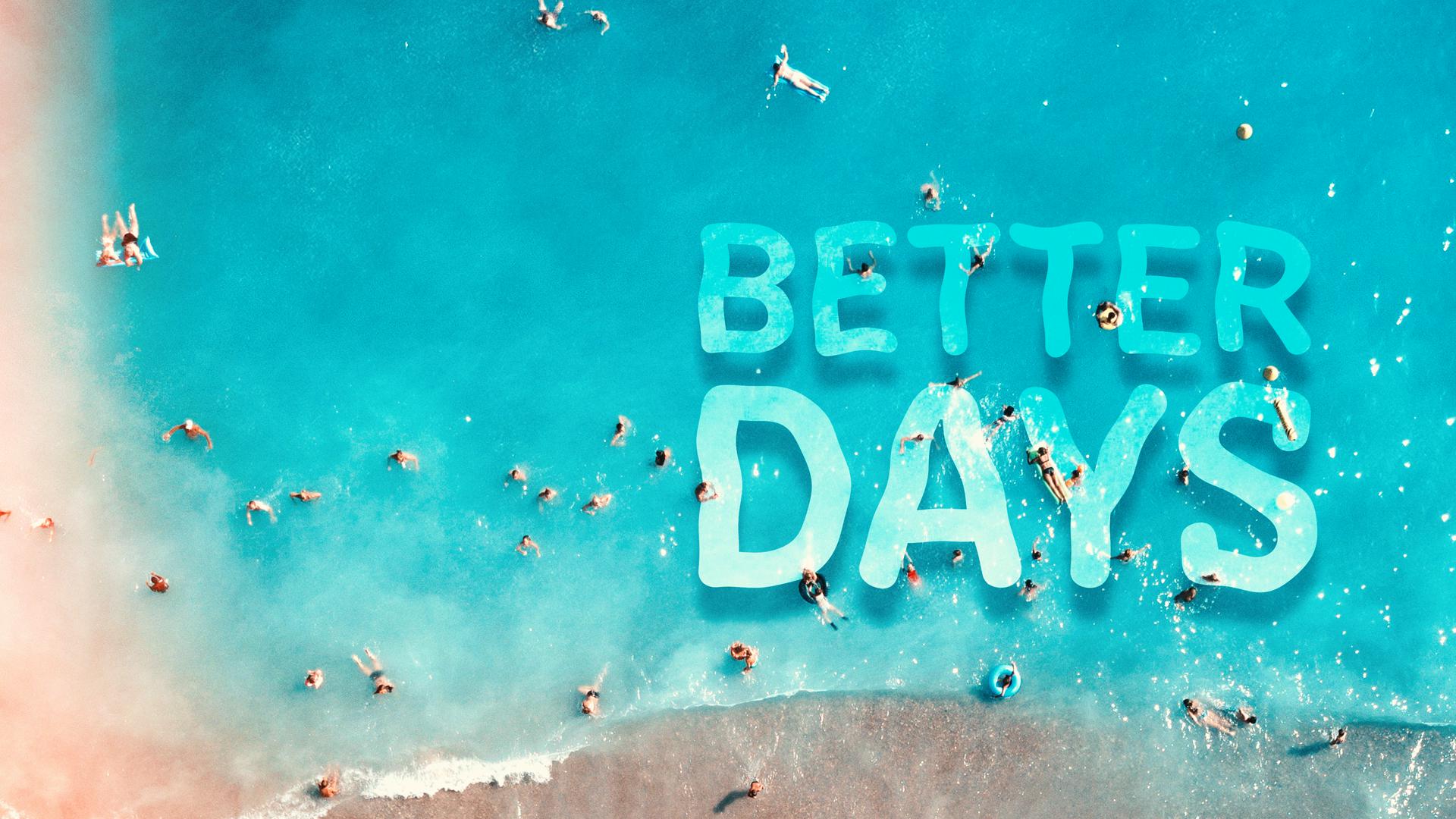 Better Days. Hosted by Slav.