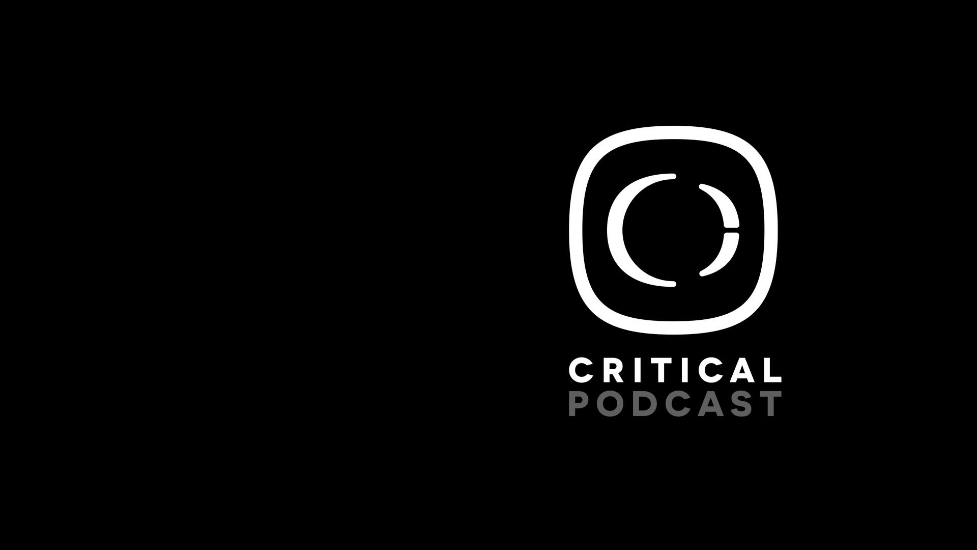 Critical Podcast. Hosted by Critical Music.