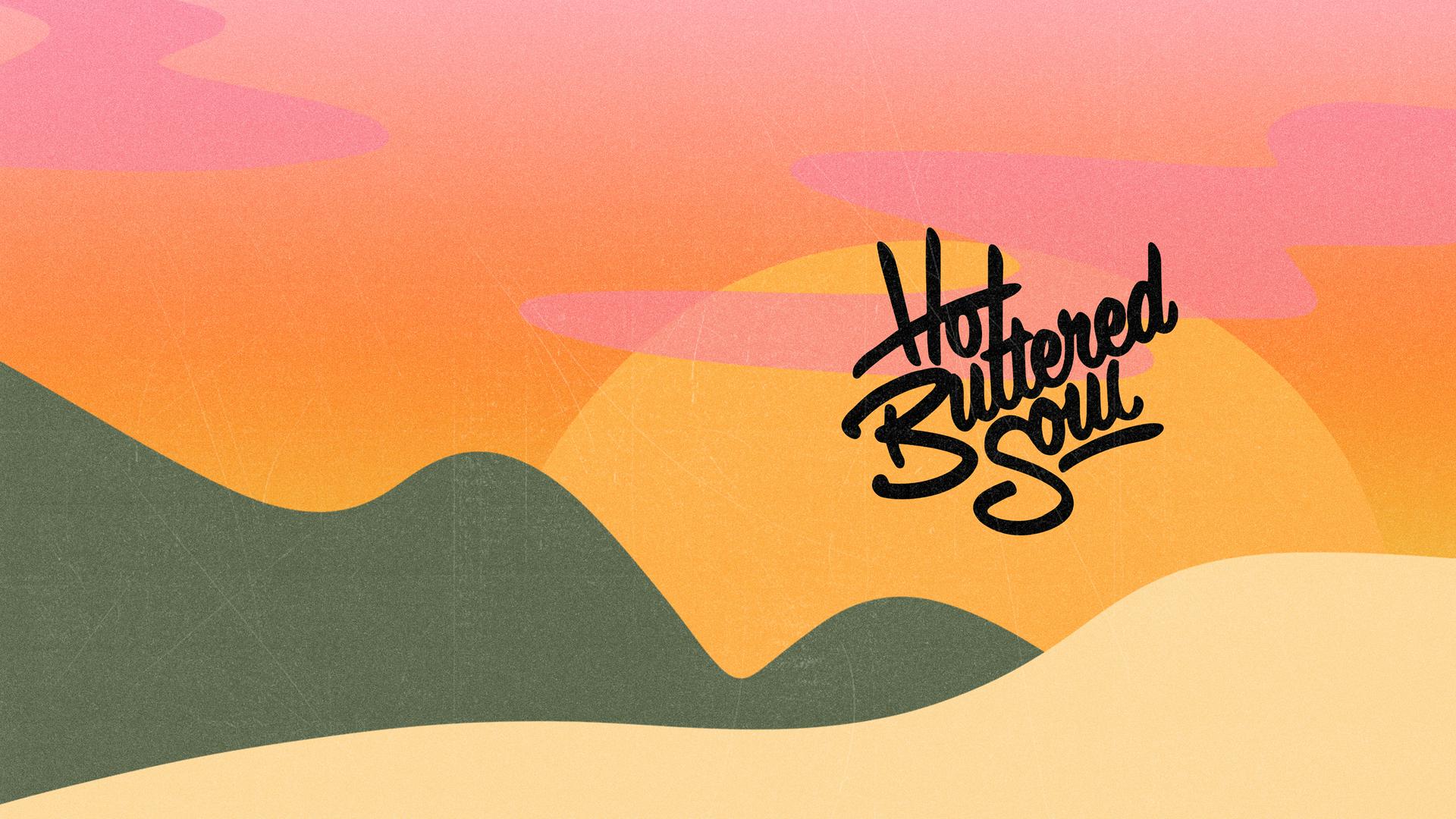 Hot Buttered Soul. Hosted by Mike Shawe.