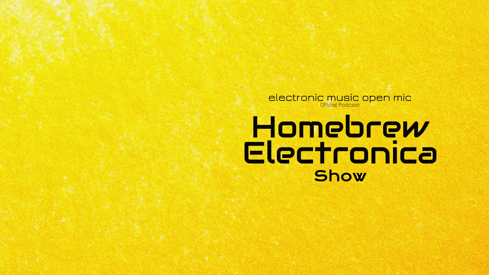Homebrew Electronica. Hosted by Kev Grosvenor (Presenter / Curator / Producer).