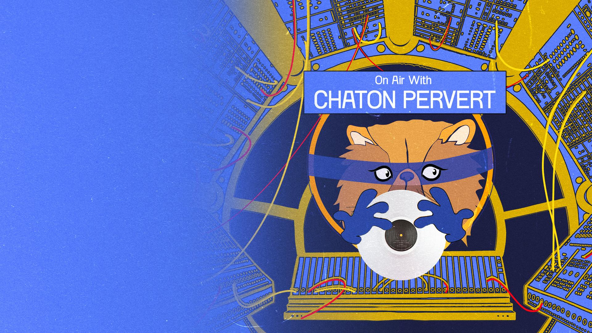 On Air With Chaton Pervert. Hosted by Serge Volant.