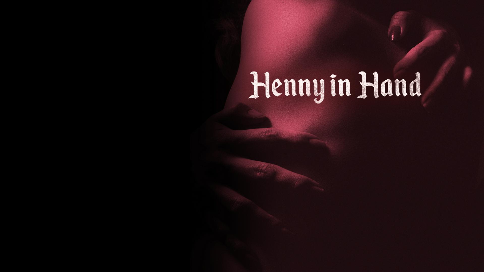 Henny in Hand. Hosted by Annabel.