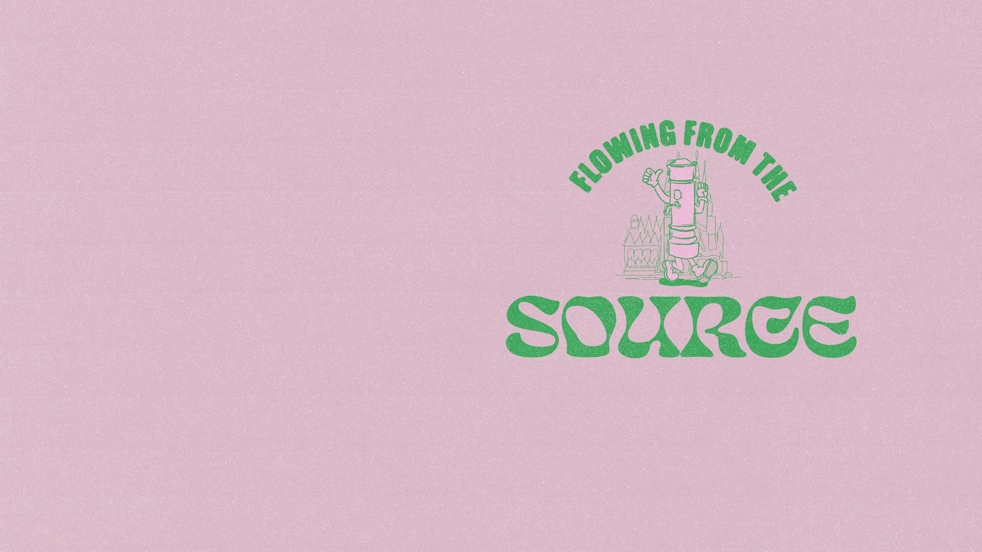 Flowing From The Source. Hosted by Fontana.