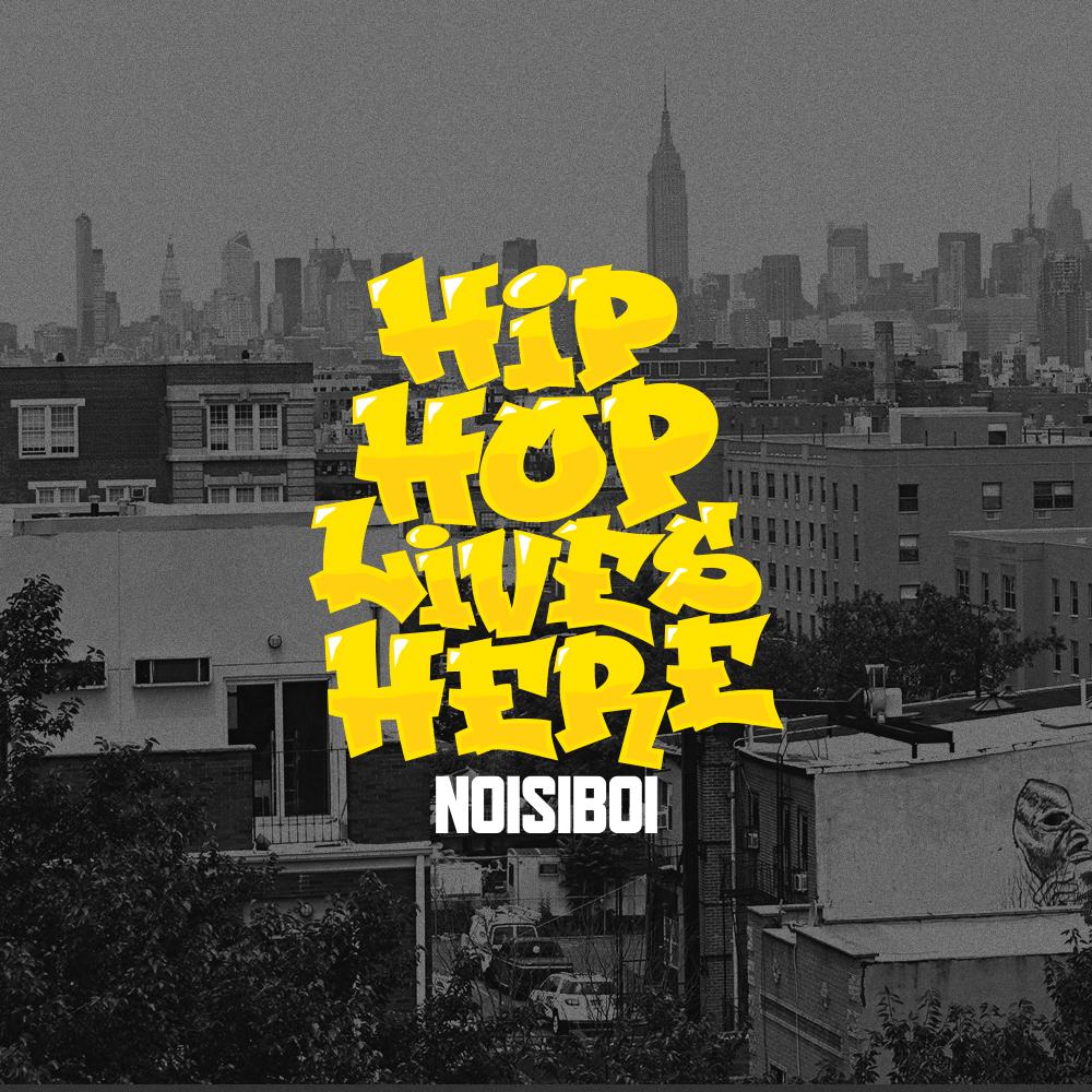 Hip Hop Lives Here. Hosted by NOISIBOI.