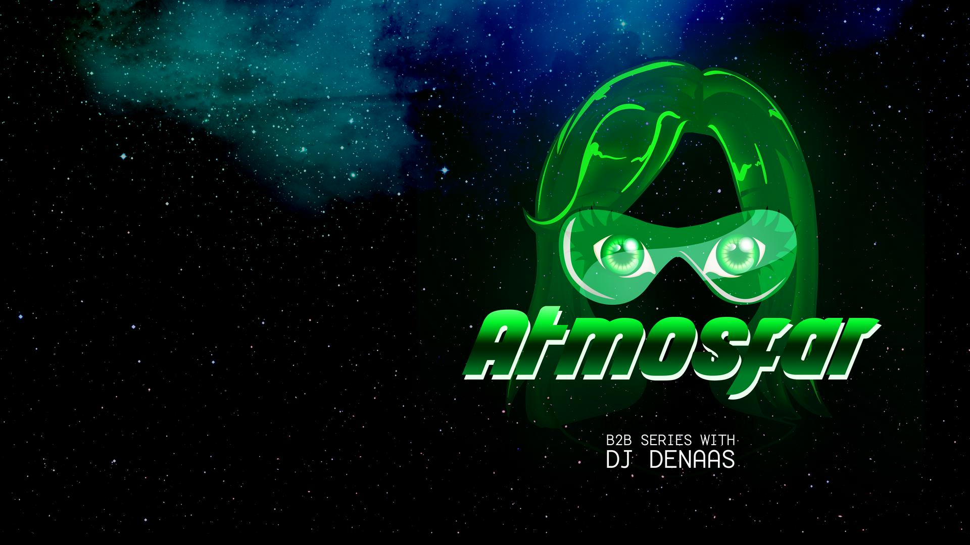 Atmosfär. Hosted by DJ Denaas.