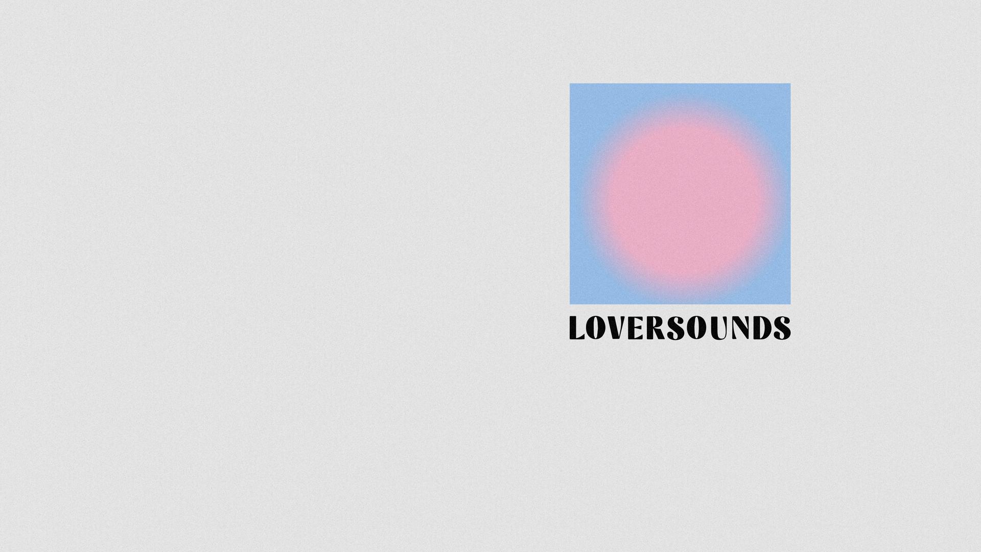 Loversounds. Hosted by Loverground.