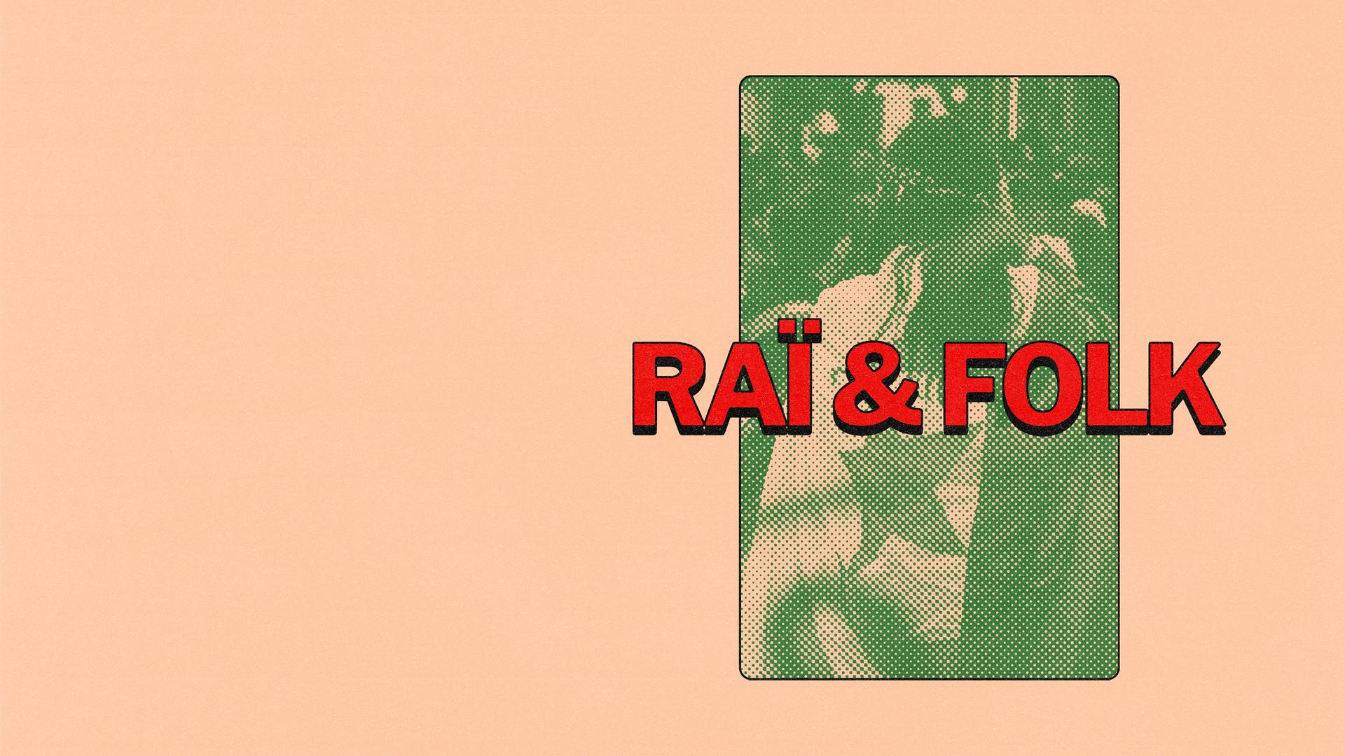 Raï & Folk. Hosted by Nabil Djedouani.