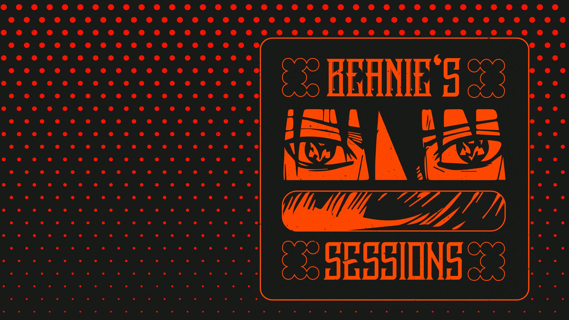 Beanie Sessions. Hosted by Beanie.
