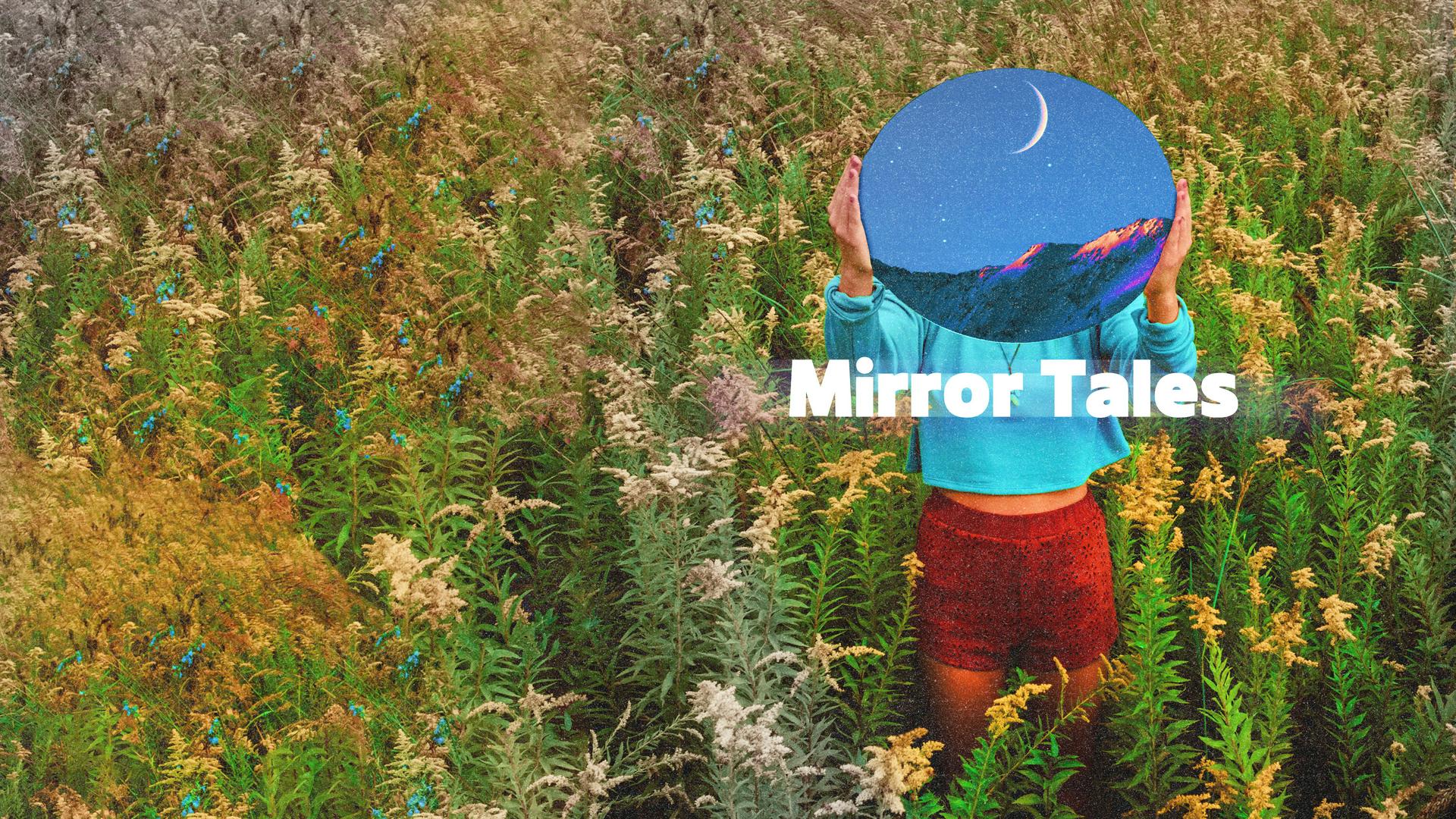 Mirror Tales. Hosted by TDLC & Tete de la Course.