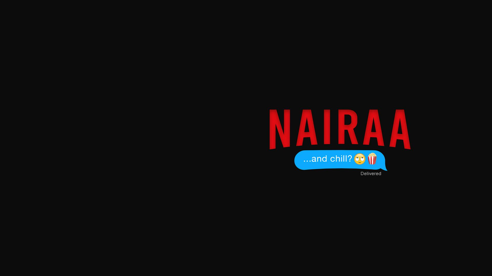 NAIRAA & CHILL. Hosted by NAIRAA.