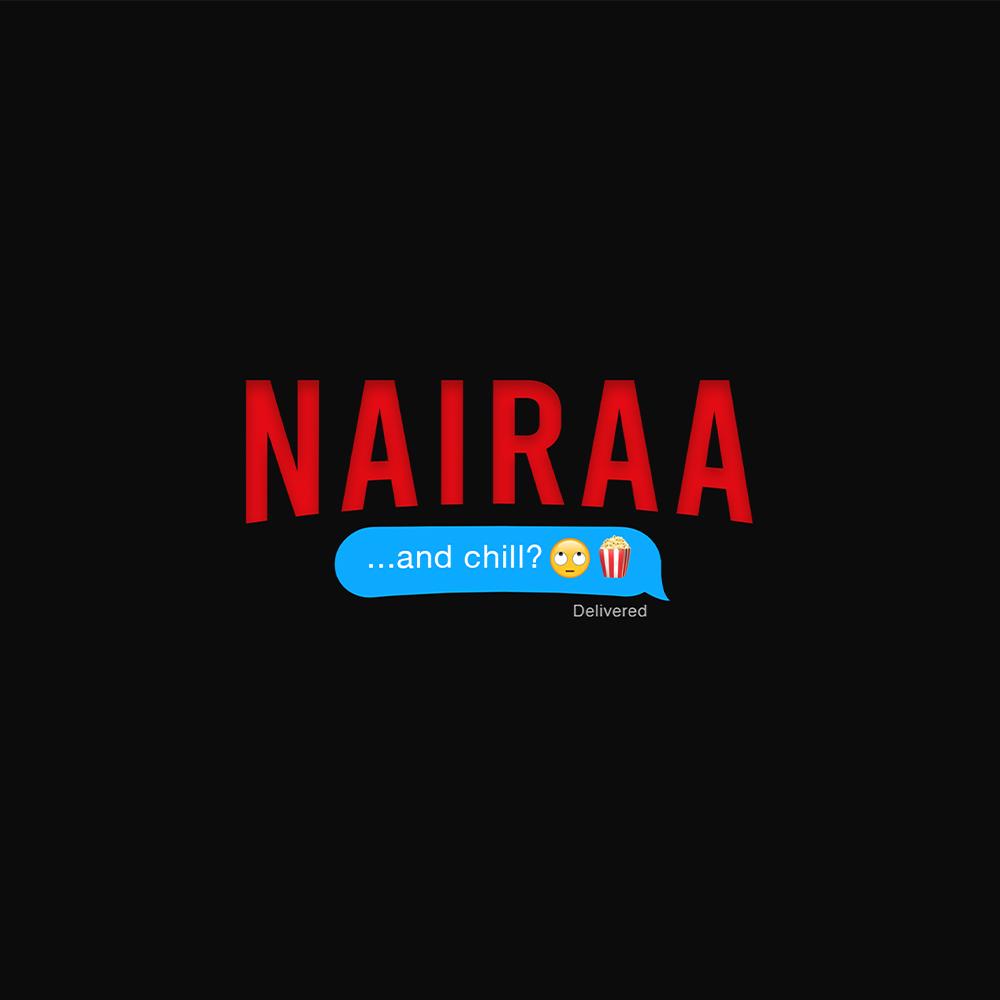 NAIRAA & CHILL. Hosted by NAIRAA.