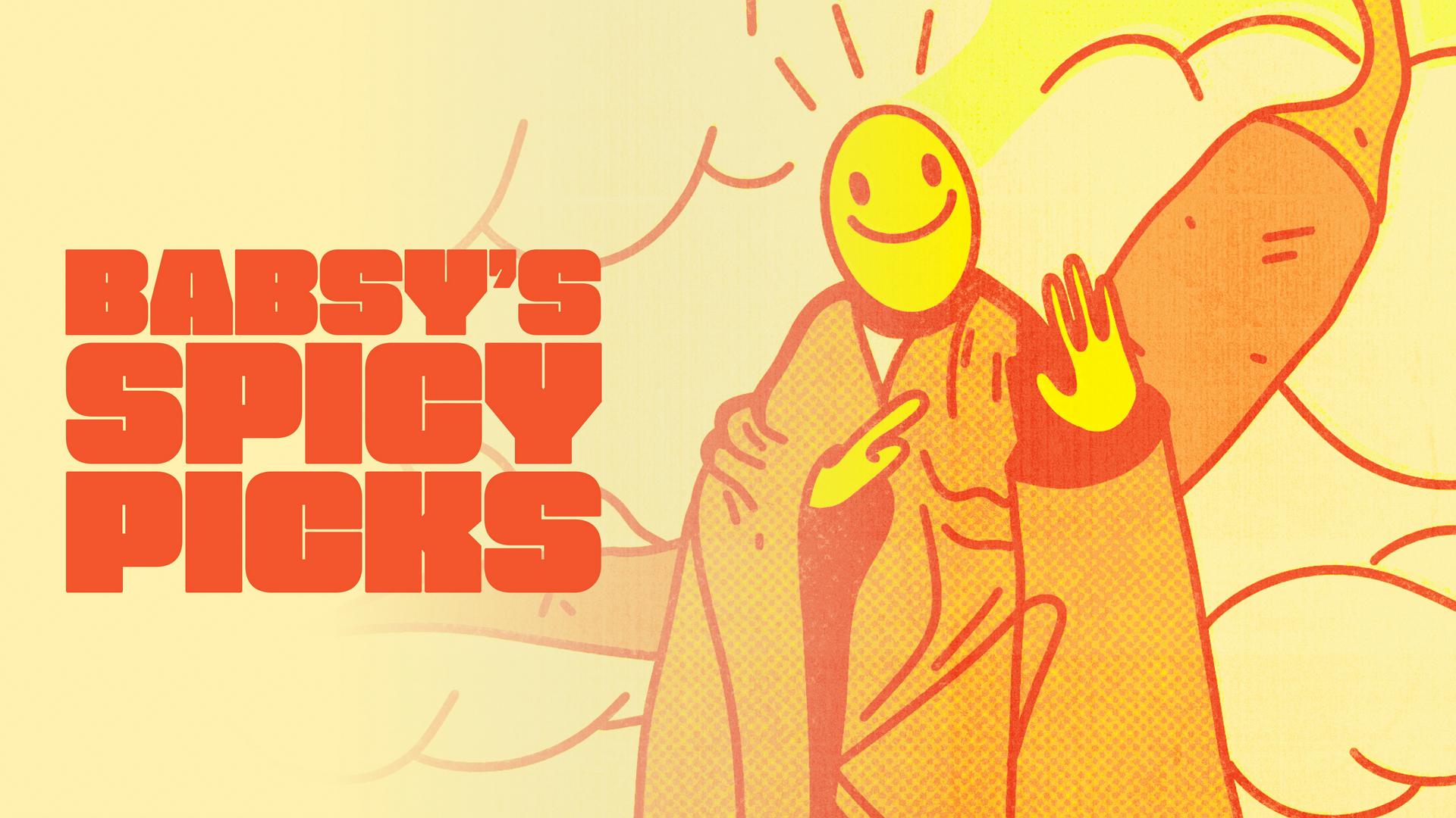 Babsy's Spicy Picks. Hosted by Babsy.